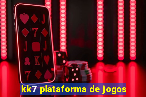 kk7 plataforma de jogos